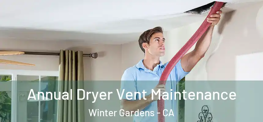  Annual Dryer Vent Maintenance Winter Gardens - CA