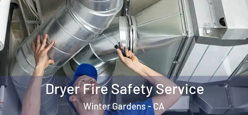  Dryer Fire Safety Service Winter Gardens - CA