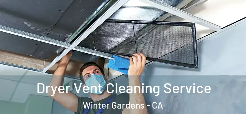  Dryer Vent Cleaning Service Winter Gardens - CA