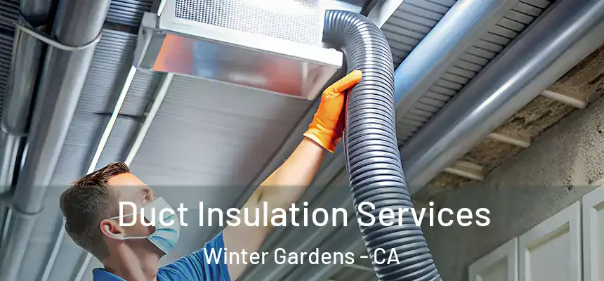  Duct Insulation Services Winter Gardens - CA
