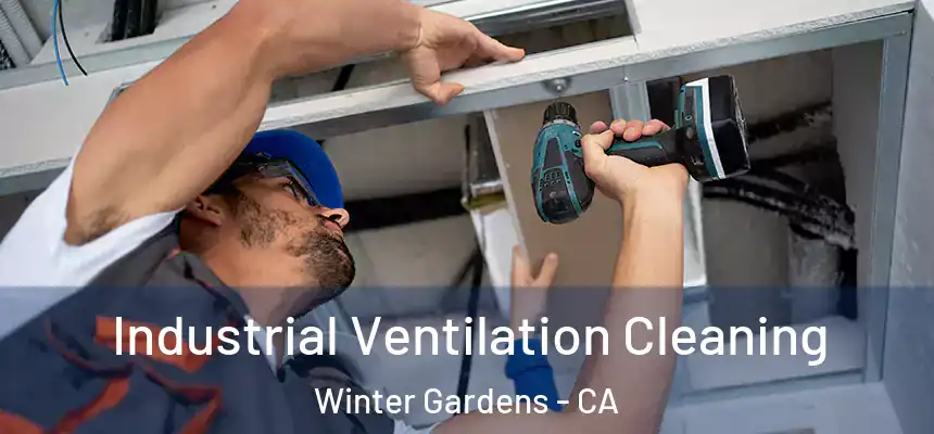  Industrial Ventilation Cleaning Winter Gardens - CA